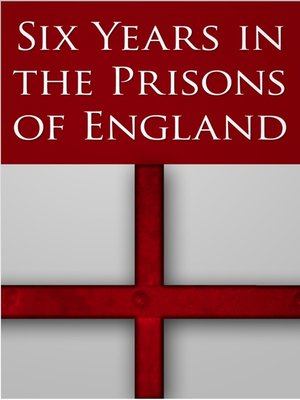 cover image of Six Years in the Prisons of England